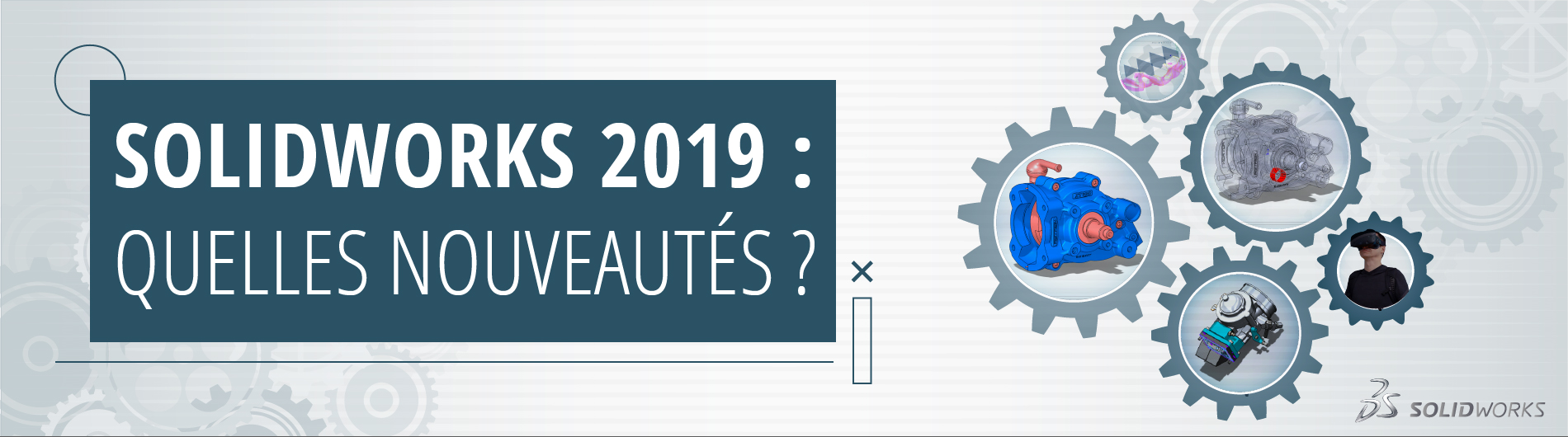 SOLIDWORKS 2019 : LE TOP DES NOUVEAUTÉS