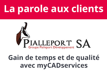 L’entreprise PIALLEPORT : gain de temps et de qualité avec myCADservices