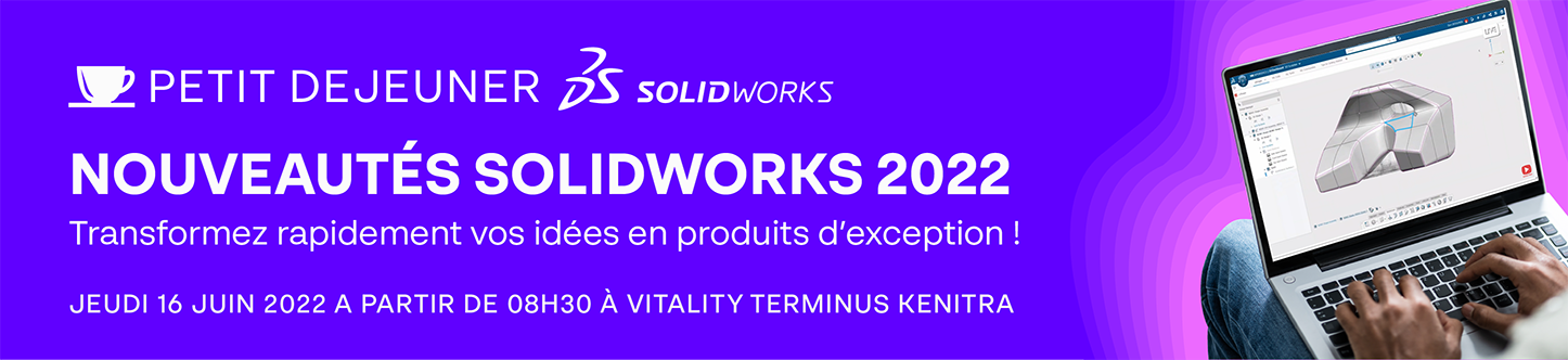 16.06.2022 – NOUVEAUTÉS SOLIDWORKS 2022